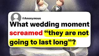 What wedding moment screamed "they are not going to last long"?