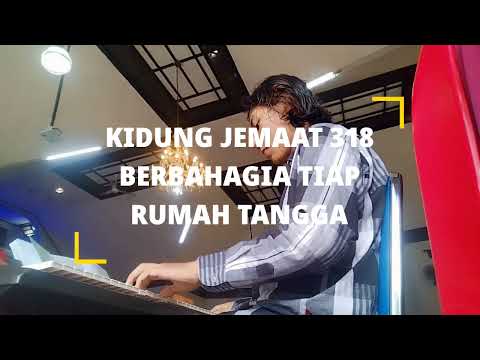 [LIVE RECORDING] KJ 318 BERBAHAGIA TIAP RUMAH TANGGA