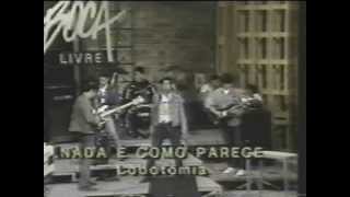 Lobotomia - Programa Boca Livre - TV Cultura - 1988