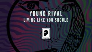 Young Rival - "Living Like You Should" (Official Audio)