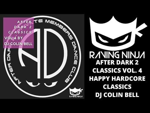 After Dark 2 Classics Vol 4 By Dj Colin Bell Hard N Fast Part 1 Happy Hardcore Bouncy Techno Rave