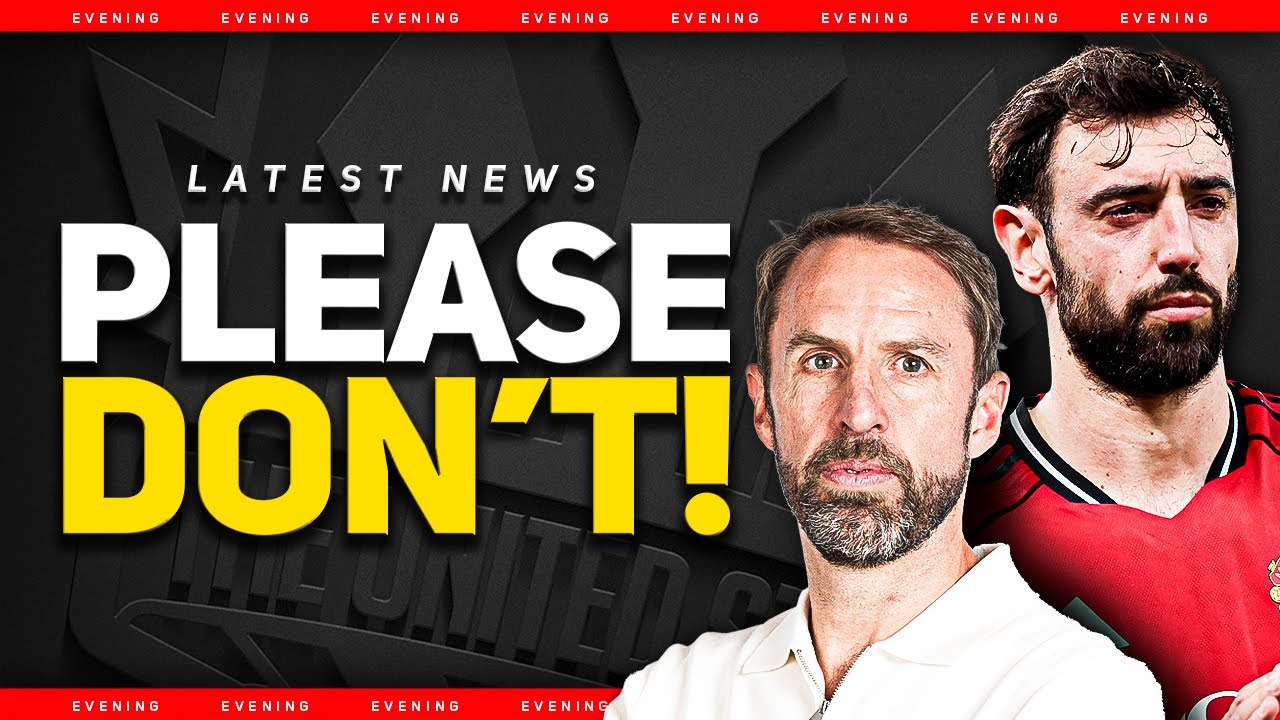 Bruno WANTS Out? Southgate Job BOOST! Man Utd News