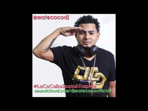 La CoCaDa SpanishTrap Mix (Hip Hop Dominicano 2016) By Dj MateCoco