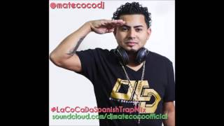 La CoCaDa SpanishTrap Mix (Hip Hop Dominicano 2016) By Dj MateCoco