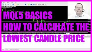 LEARN MQL5 TUTORIAL BASICS - 35 HOW TO CALCULATE THE LOWEST CANDLE PRICE