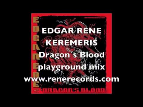 EDGAR RENE - KEREMERIS - Techno House - Dragon Blood - playground mix - Rene Records