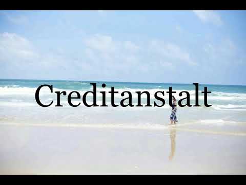 How To Pronounce Creditanstalt🌈🌈🌈🌈🌈🌈Pronunciation Of Creditanstalt