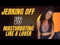 Stop Jerking Off And Start Doing This Instead