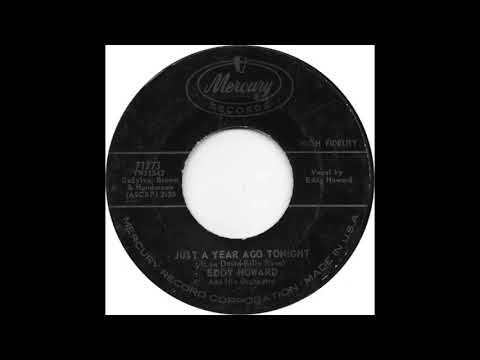 Eddy Howard (Just A Year Ago Tonight)