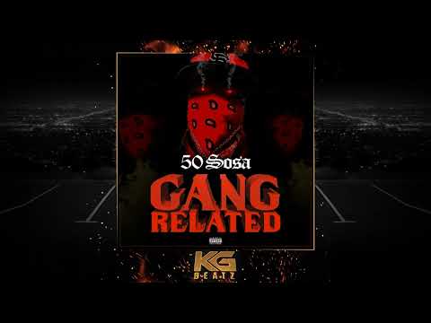 50 Sosa x AZD IMC Nation - Gang Related [Prod. By 50 Sosa, BamBam4Beats] [New 2022]