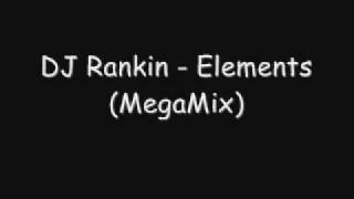 DJ Rankin - Elements (MegaMix) 2004/2005