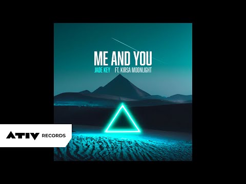 JADE KEY - Me and You (ft. Kirsa Moonlight)
