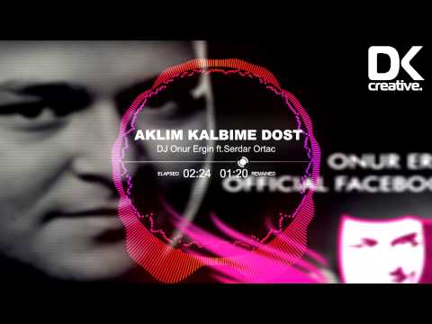 DJ Onur Ergin ft Serdar Ortac  - Aklim Kalbime Dost 2014 Remix