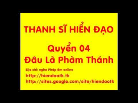 Thanh Sĩ Hiển Đạo - Quyển 4 - Đâu Là Phàm Thánh - Thầy Thích Huệ Duyên tụng