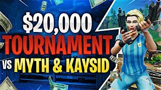 $20,000 Tournament VS. TSM Myth & Kaysid (Fortnite Battle Royale)