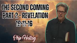 Skip Heitzig Podcast_The Second Coming- Part 2 - Revelation 19-11-16