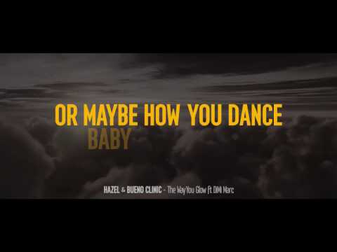 HAZEL & BUENO CLINIC feat. DiMi Marc - The Way You Glow (Official Lyric Video)