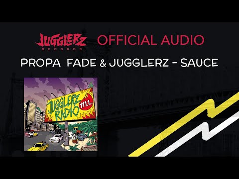 Propa Fade, Jugglerz - Sauce [Official Audio]