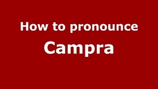 How to pronounce Campra