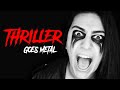 Thriller (Metal Cover by Lauren Babic, Cody Johnstone, & Brett Seaton)