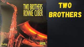 (Two Brothers) Title track-  Ronnie Cuber (Featuring David Sanborn)