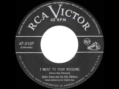 1953 HITS ARCHIVE: I Went To Your Wedding - Spike Jones (Sir Fredric Gas, vocal)