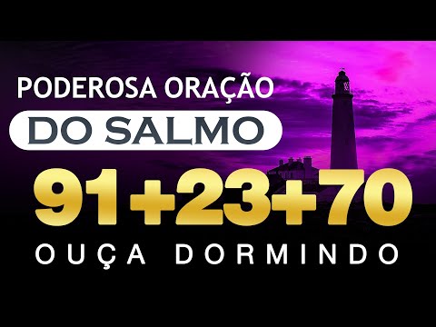 [🙏OUÇA DORMINDO!] SALMOS 23 SALMO 91 SALMO 70 SALMO 121 : 121 VEZES