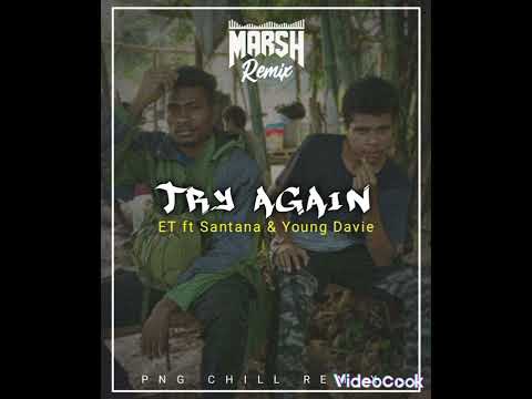 𝗧𝗿𝘆 𝗔𝗴𝗮𝗶𝗻 (𝗠𝗮𝗿𝘀𝗵 𝗥𝗲𝗺𝗶𝘅 2022)-𝗘𝗧  feat.𝗦𝗮𝗻𝘁𝗮𝗻𝗮 &.𝗬𝗼𝘂𝗻𝗴 𝗗𝗮𝘃𝗶𝗲 | 𝗡𝗲𝘄 𝗚𝘂𝗶𝗻𝗲𝗮 𝗖𝗵𝗶𝗹𝗹 𝗩𝗶𝗯𝗲𝘇