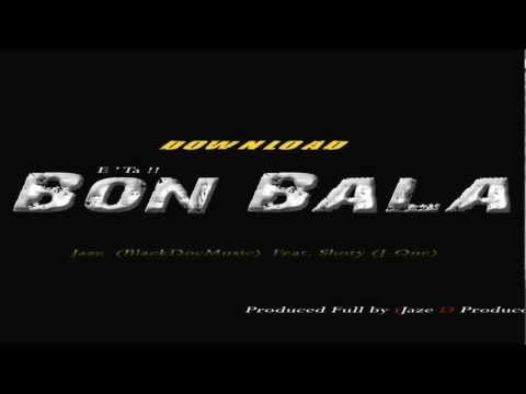 Jaze Drama (BlackDocMusic) Feat. Shoti (J-One) - BON BALA [Prod. by Black'DocMusic]