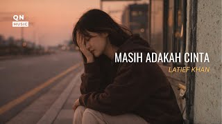 Download lagu Masih Adakah Cinta – Latief Khan | Cover by QN Music mp3
