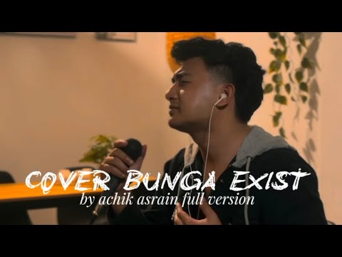 bunga exist by achik asrain full cover version
