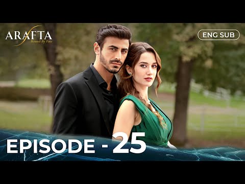 ARAFTA | Full Episode 25 | Turkish Series in English |  @arafta.turkishseriesinenglish
