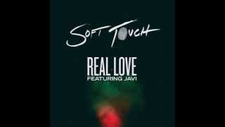 Soft Touch - Real Love (Featuring Javi) (Ride The Universe Remix)
