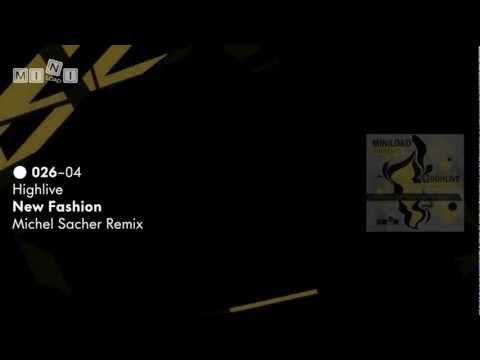 Mini026 Highlive - New Fashion (Michel Sacher Remix)