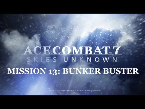 Ace Combat 7: Skies Unknown Walkthrough -- Mission 13: Bunker Buster (No Commentary, 1080p60 HD)