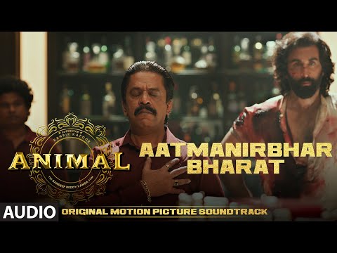 ANIMAL (BGM): AATMANIRBHAR BHARAT | Harshavardhan R | Ranbir K, Sandeep V | Upendra L | Bhushan K