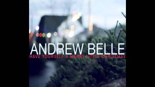 Andrew Belle- Have Yourself a Merry Little Christmas