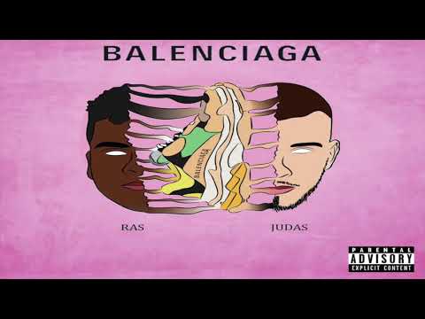 RAS FEAT JUDAS - BALENCIAGA