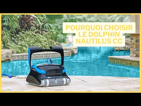 Test Dolphin Nautilus CC : robot piscine efficace ?