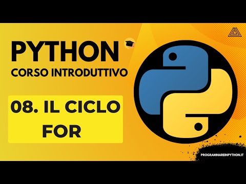 08. IL CICLO FOR (CORSO PYTHON BASE) - TUTORIAL ITALIANO - PROGRAMMARE IN PYTHON