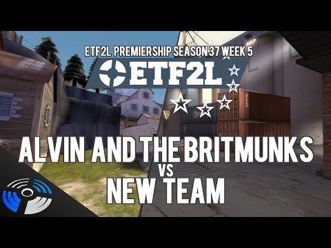ETF2L Premiership Season 37 Week 5 - Alvin and the Britmunks vs. new team