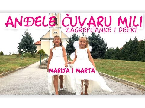 ANĐELE ČUVARU MILI - Zagrepčanke i dečki feat. Marija i Marta Hren