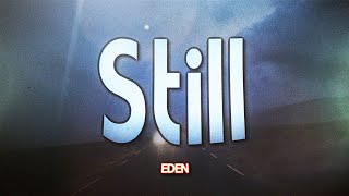 EDEN - Still (Lyrics)