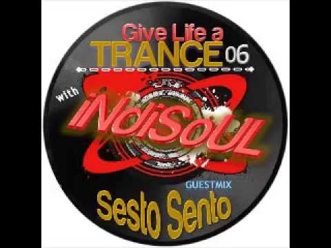 Give Life a TRANCE 06 - guestmix - Sesto Sento (September 27, 2010) (PSYTRANCE)