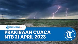 Prakiraan Cuaca BMKG 21 April 2023 Wilayah NTB: Diprediksi Berawan hingga Hujan Lebat