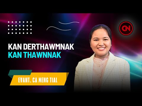 Evan. Ca Meng Ṭial // Kan Derthawmnak (Sermon Thar 2025)