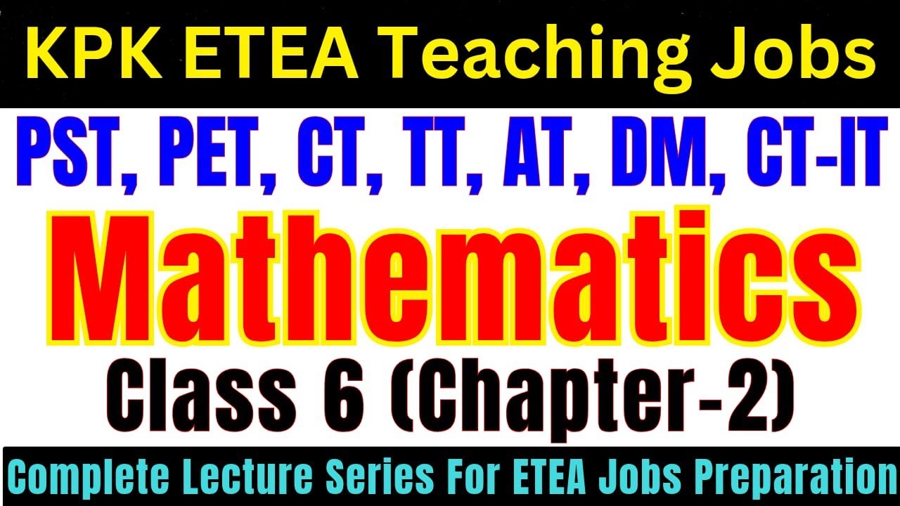 Mathematics Grade-6 Lec-2 | Complete Lecture Series | PST, CT, DM, PET, AT, TT Jobs Preparation