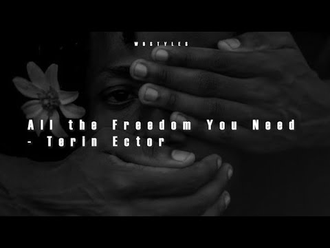 All the Freedom You Need - Terin Ector (Lyrics)