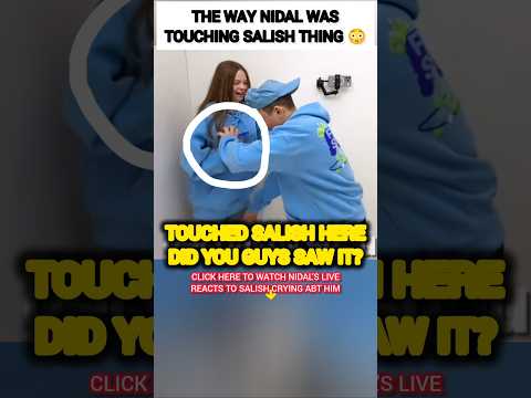 The WAY Nidal Wonder was TOUCHING Salish Matter?😳🥺#nalish #shorts #trending #love #shortvideo #video