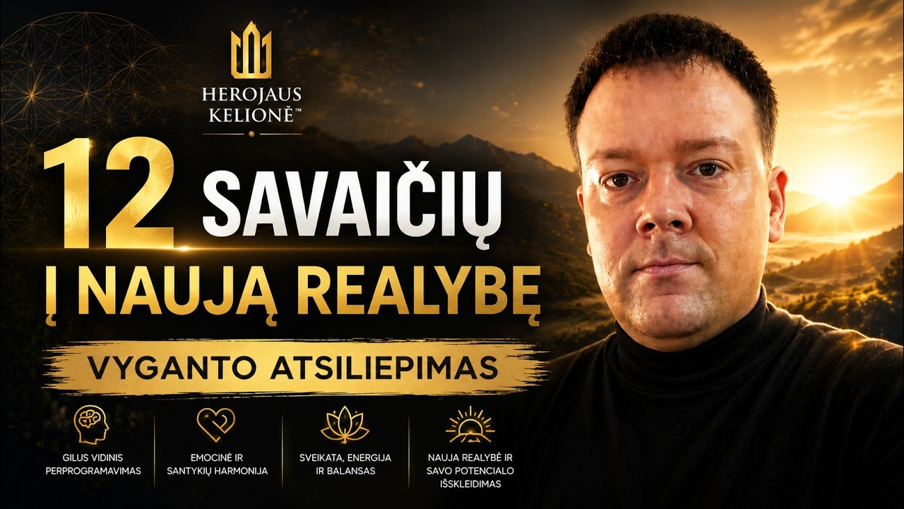 12 SAVAIČIŲ Į NAUJĄ REALYBĘ — VYGANDAS ŠIMKUS